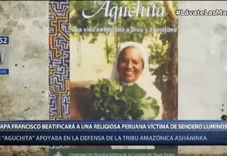 Francisco beatificará a peruana sor 'Aguchita' asesinada por Sendero Luminoso