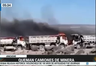 Ayacucho: Queman camiones de minera