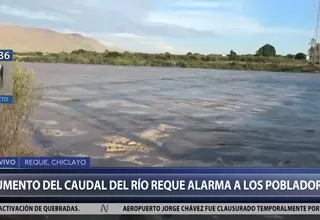 Chiclayo: aumento del caudal del río Reque alarma a pobladores
