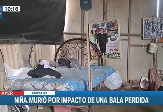 Chiclayo: Niña de 9 años murió tras recibir bala perdida