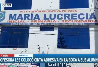 Chiclayo: Profesora colocó cinta adhesiva en boca de sus alumnos