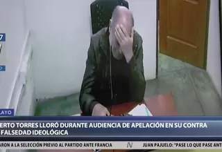 Chiclayo: Roberto Torres se quebró en audiencia por delito de falsedad ideológica