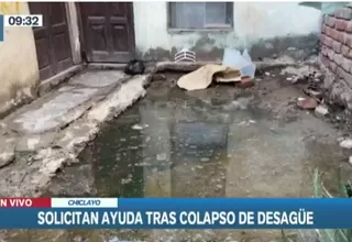 Chiclayo: Vecinos sufren por colapso de desagües al interior de sus viviendas