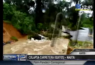 Loreto: colapsa carretera Iquitos-Nauta por intensas lluvias