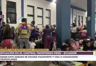 Mañana vence plazo para que venezolanos ingresen a Perú sin visa ni pasaporte