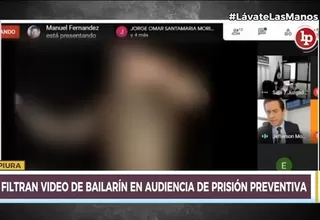 Piura: Filtran video de bailarín en audiencia virtual de prisión preventiva