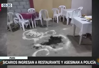 Piura: Sicarios ingresan a restaurante y asesinan a policía