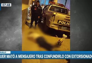 Trujillo: Mujer mató a hombre al confundirlo con extorsionador