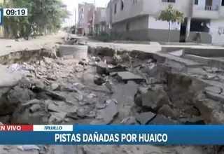 Trujillo: Pistas destruidas tras el paso de huaicos 