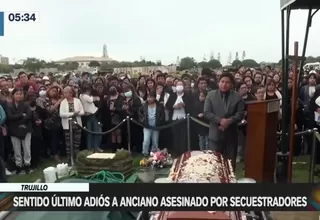 Trujillo: Sentido último adiós a anciano asesinado por secuestradores