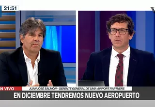 Juan José Salmón: En diciembre habrá un nuevo Aeropuerto Jorge Chávez